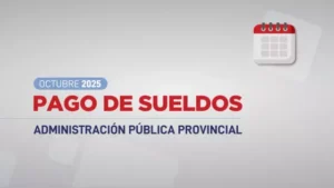 Cronograma de pagos de octubre 2025 para la Administración Pública Provincial