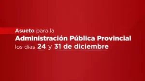 Asueto para la Administración Pública Provincial los días 24 y 31 de diciembre