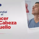 Hoy es el DĂa Mundial contra el Cáncer de Cabeza y Cuello