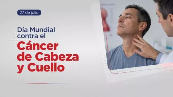 Hoy es el DĂa Mundial contra el Cáncer de Cabeza y Cuello